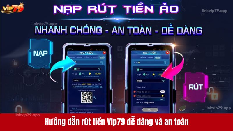 Hướng dẫn rút tiền Vip79 dễ dàng và an toàn