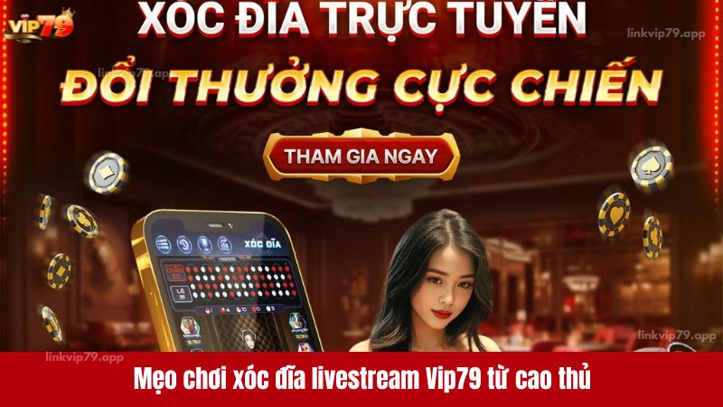 Xóc đĩa livestream Vip79